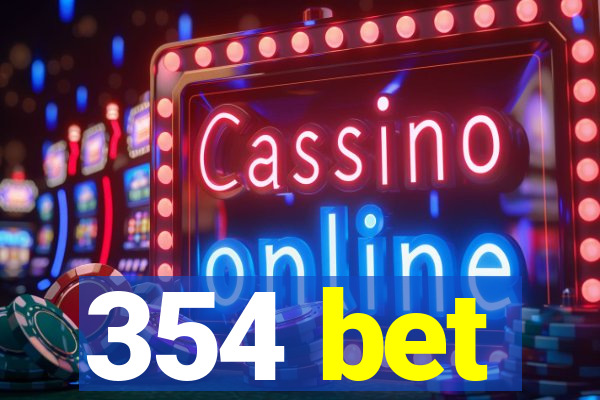 354 bet